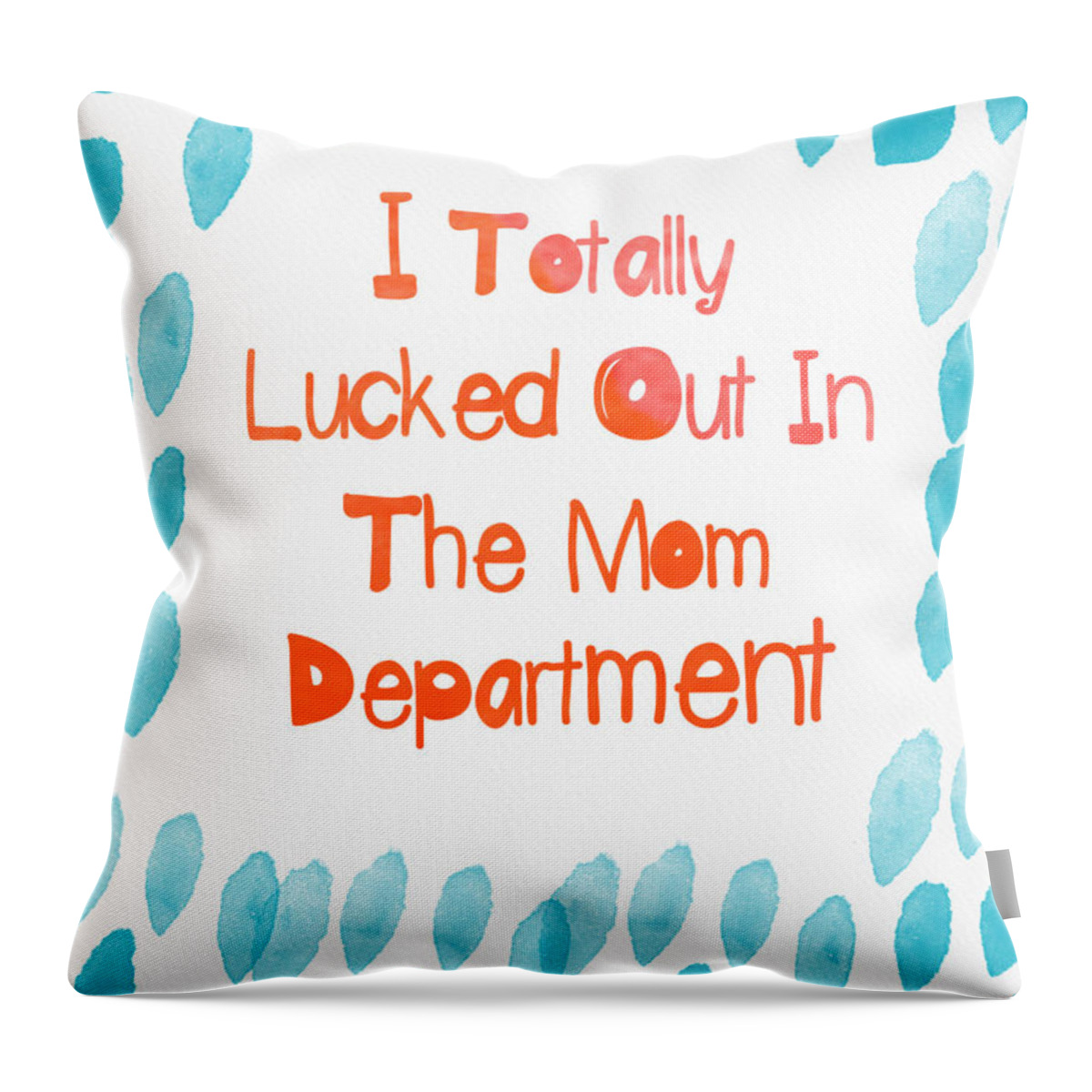 Mom Throw Pillow featuring the painting I lucked out in the mom department- greeting card by Linda Woods
