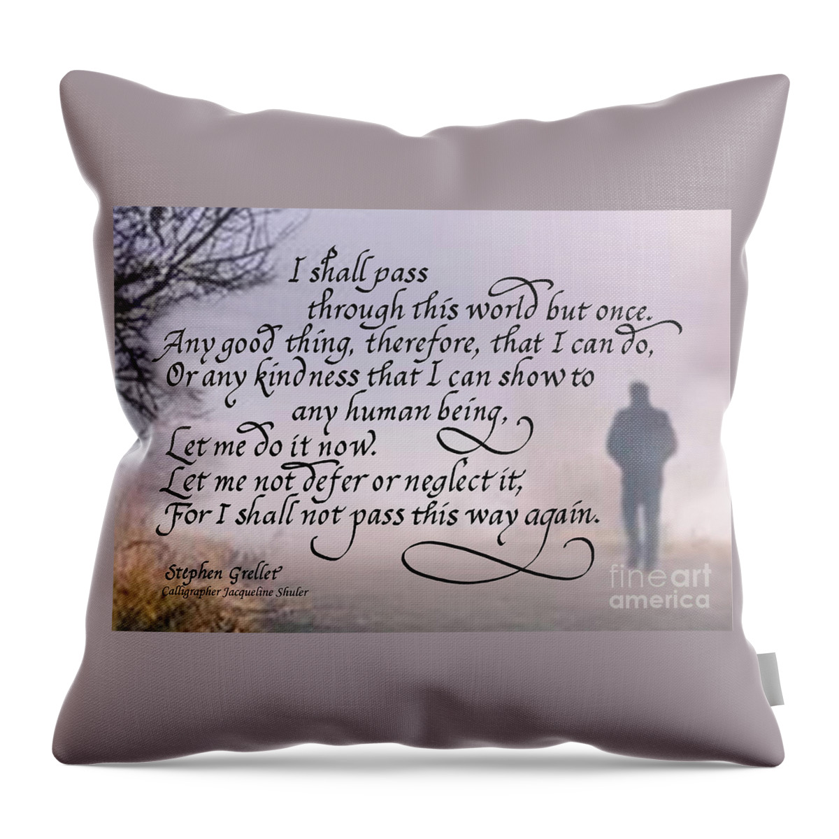 Kindness Throw Pillow featuring the digital art I Shall Pass This Way but Once by Jacqueline Shuler