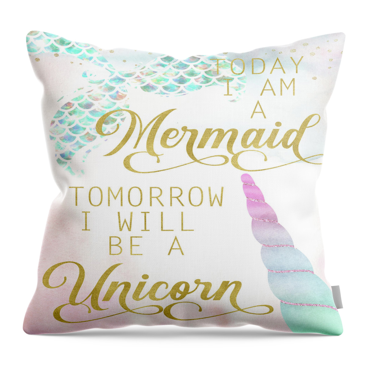 Pillow Throw Pillow featuring the digital art Today I Am A Mermaid Tomorrow I Will Be A Unicorn Pillow Wall Art Mug Tote by Pink Forest Cafe
