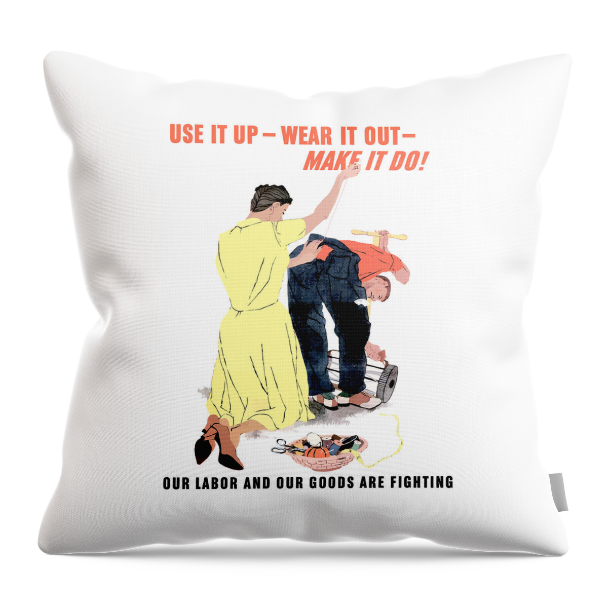 Propaganda Throw Pillow featuring the painting Use it up - Wear it out - Make it do by War Is Hell Store
