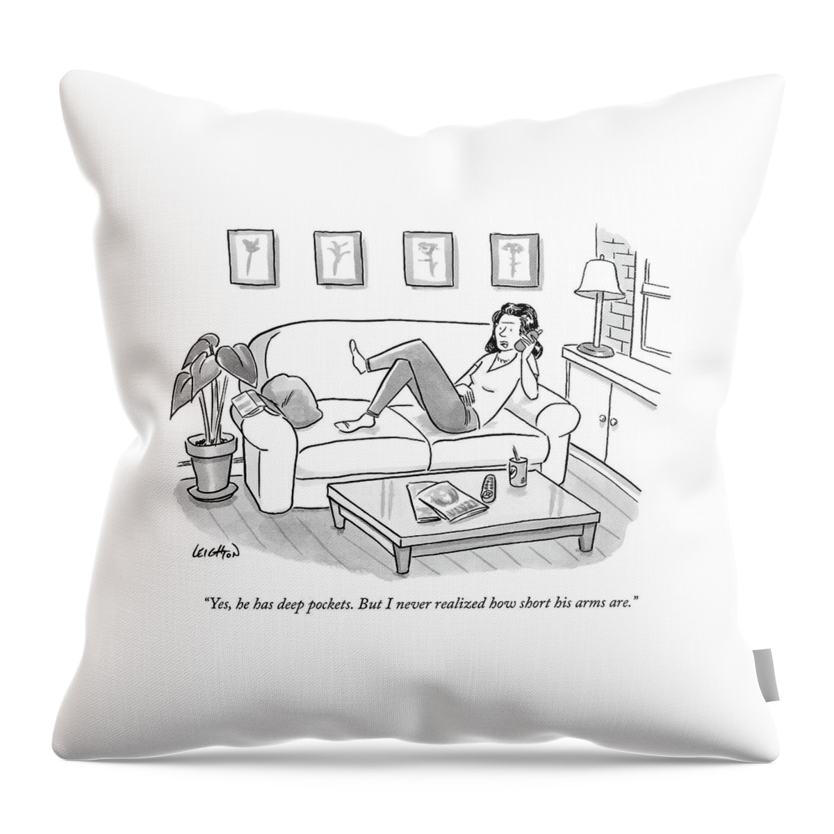 Yes He Has Deep Pockets Throw Pillow