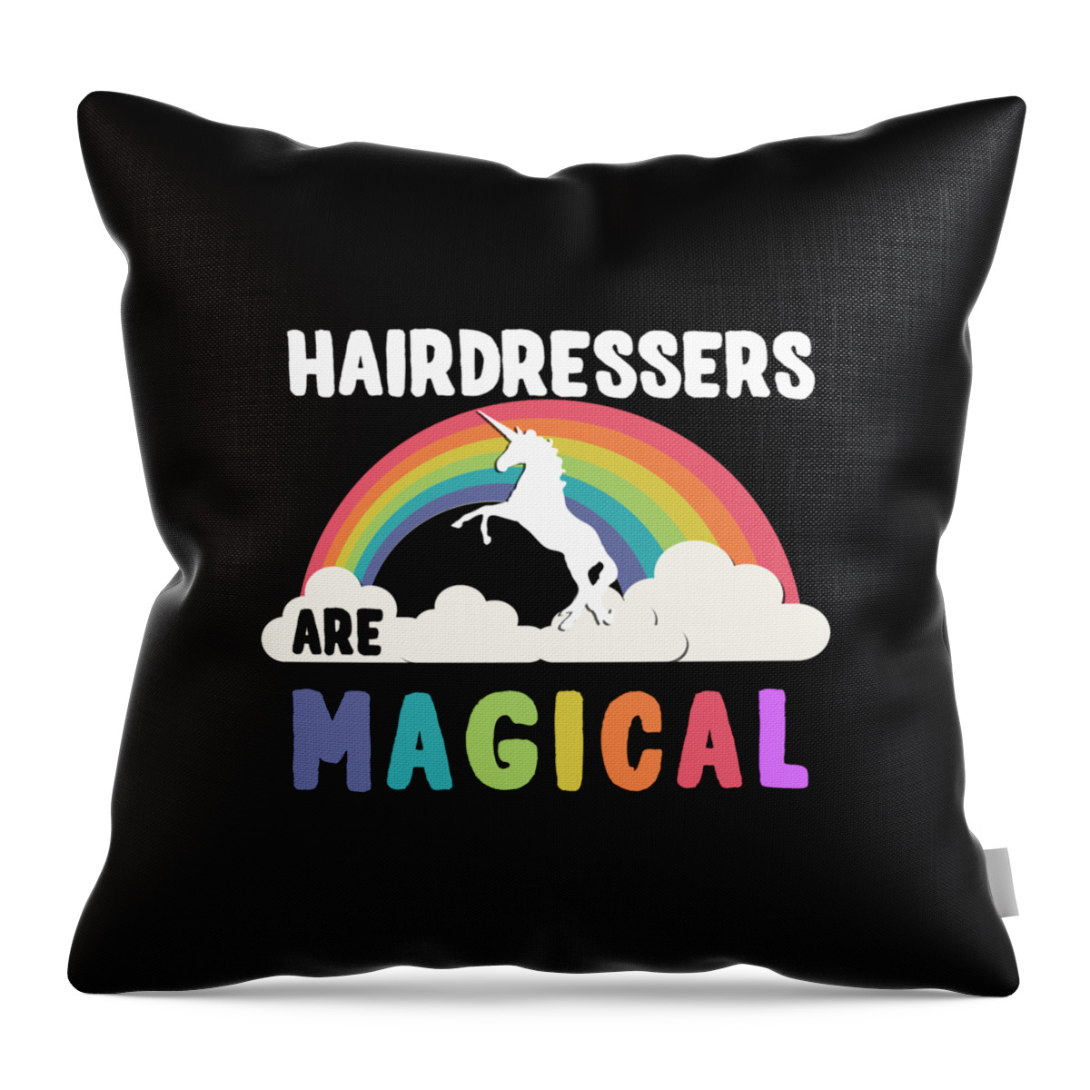 Unicorn Throw Pillow featuring the digital art Hairdressers Are Magical #1 by Flippin Sweet Gear
