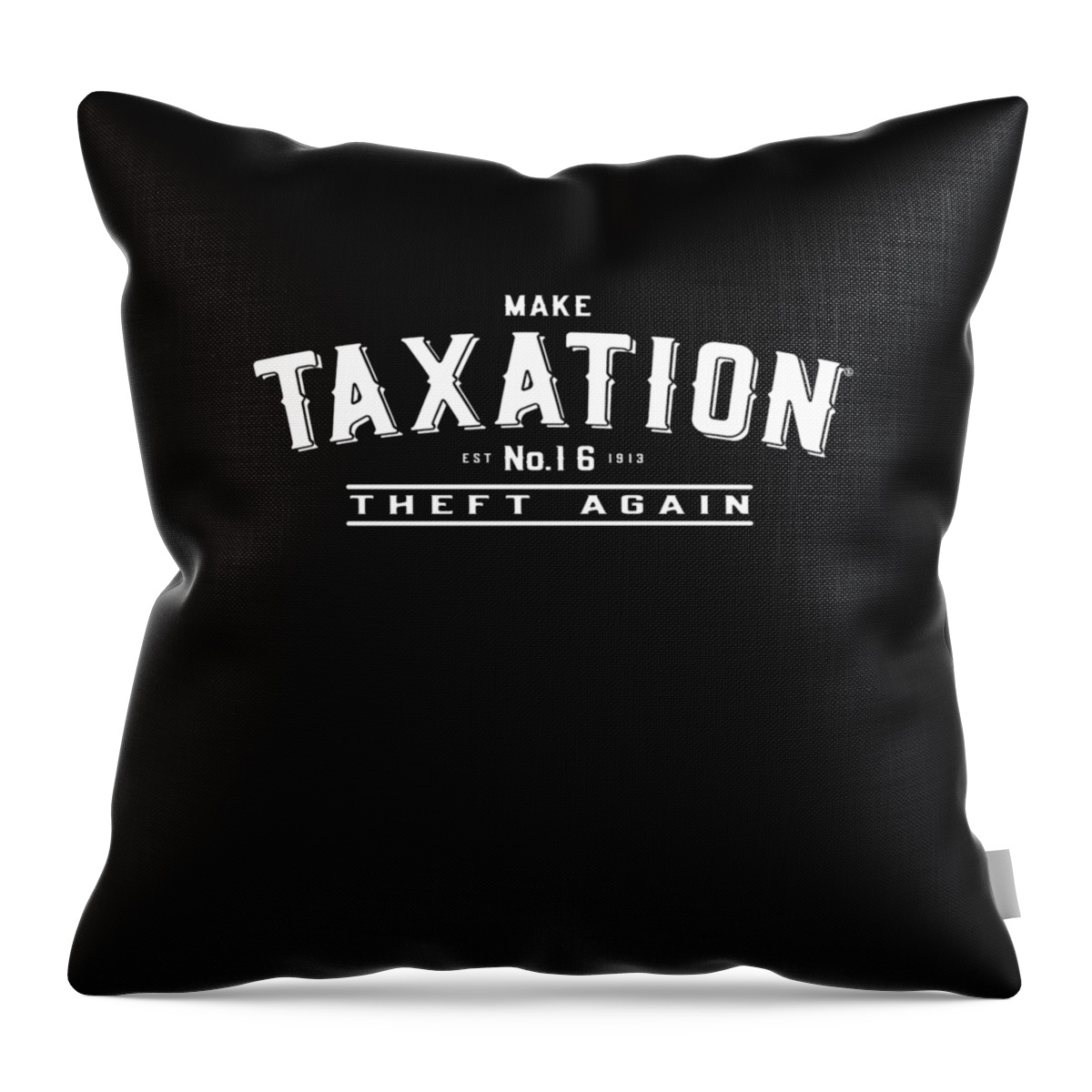Cool Throw Pillow featuring the digital art Make Taxation Theft Again #1 by Flippin Sweet Gear