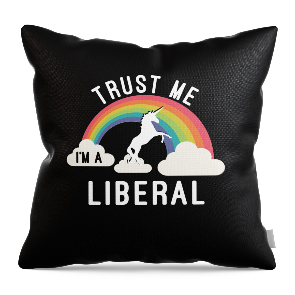 Cool Throw Pillow featuring the digital art Trust Me Im A Liberal #1 by Flippin Sweet Gear