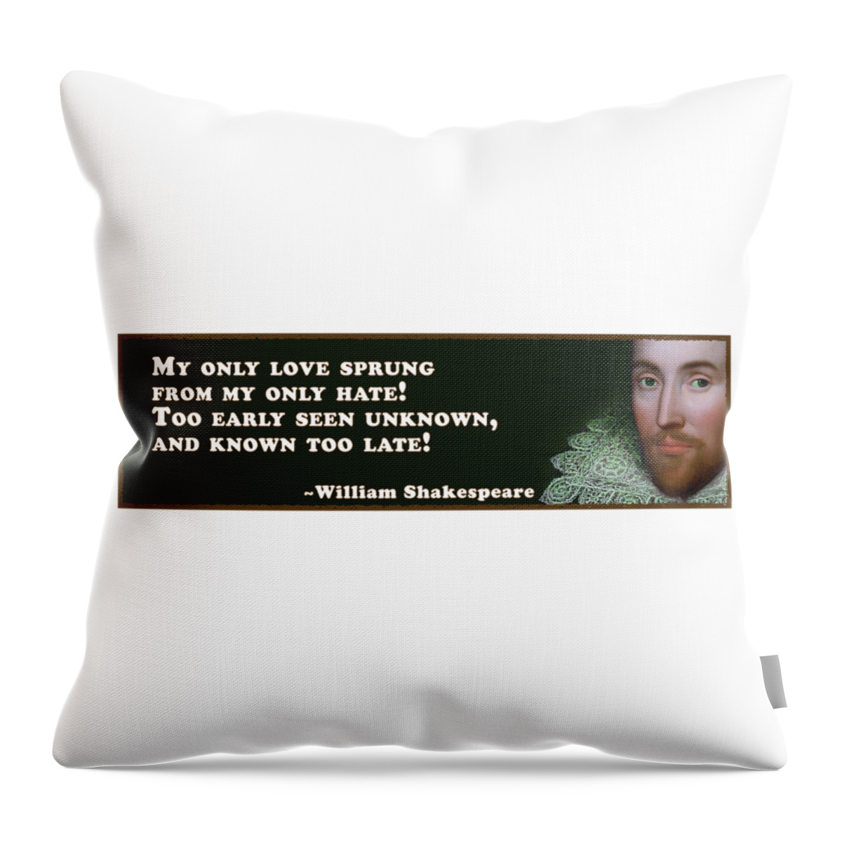 My Throw Pillow featuring the digital art My only love sprung #shakespeare #shakespearequote #3 by TintoDesigns