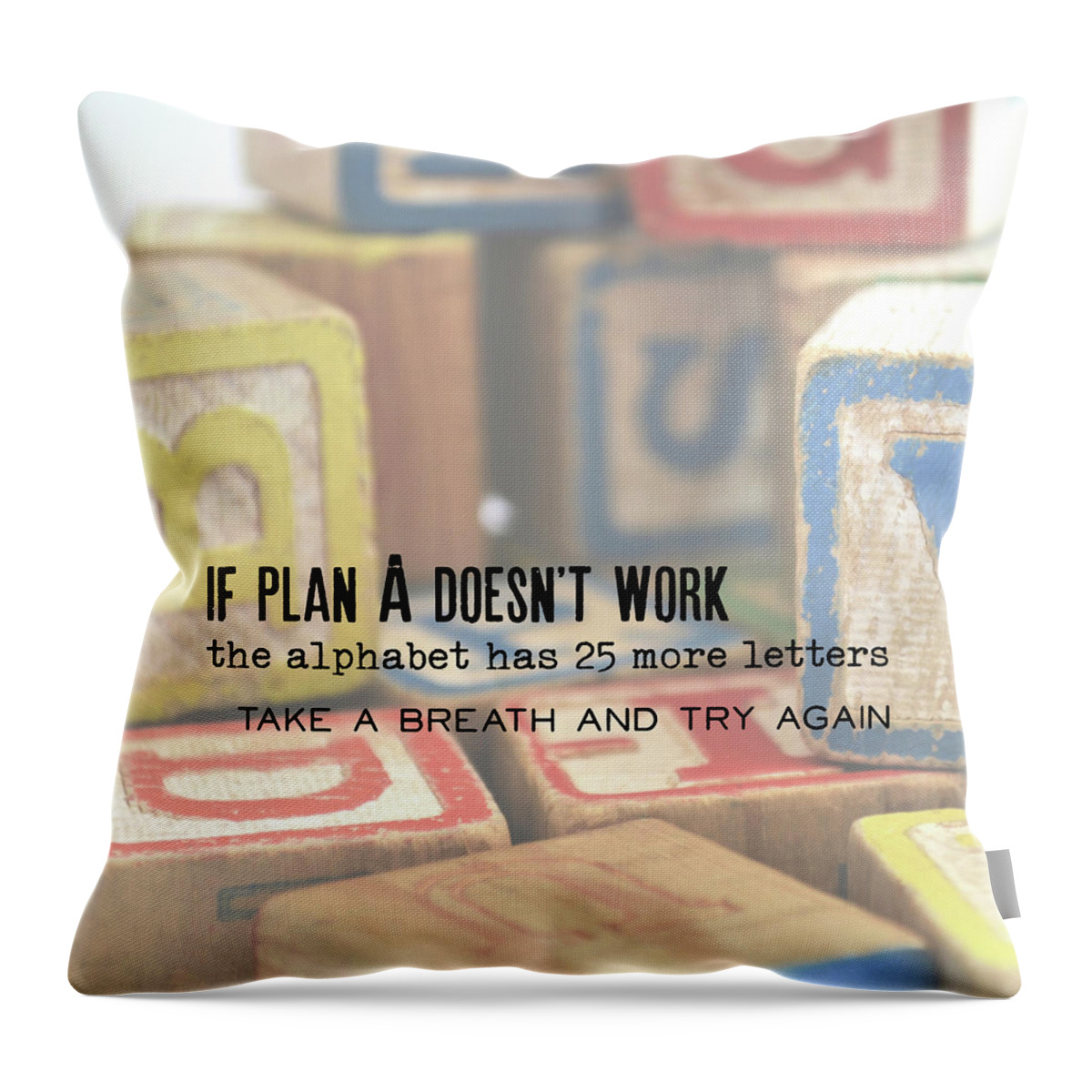 25 Throw Pillow featuring the photograph ALPHABET PLAN quote by Jamart Photography