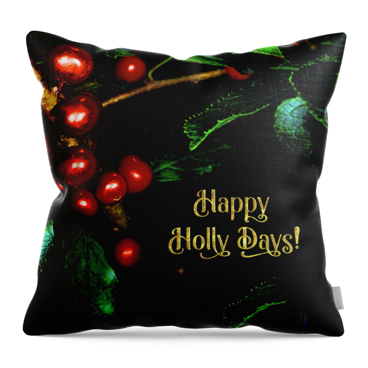 Glam Throw Pillow featuring the photograph Happy Holly Days by Anita Pollak