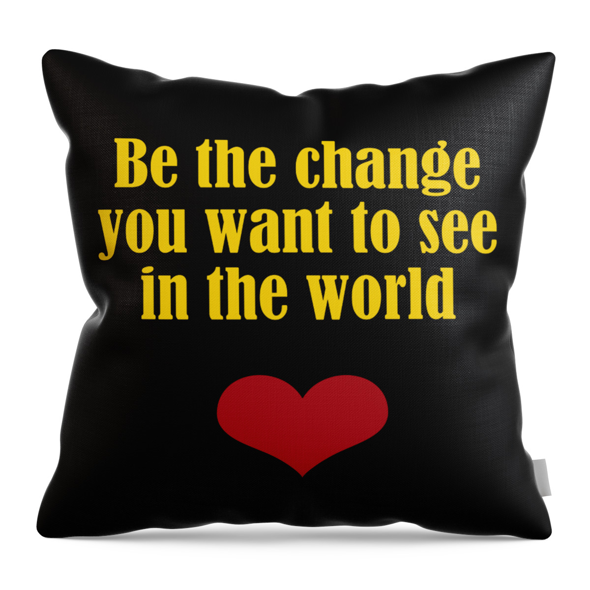 Change Throw Pillow featuring the digital art Be The Change You Want To See In The World by Johanna Hurmerinta