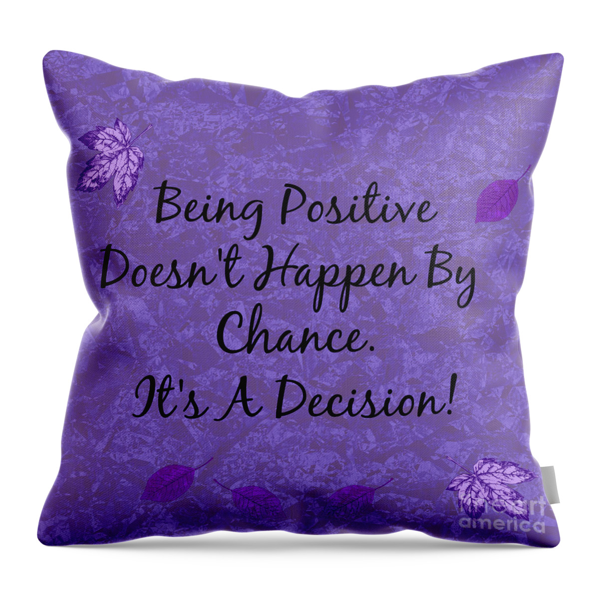 Being Positive Throw Pillow featuring the digital art Being Positive Is A Decision by Diamante Lavendar