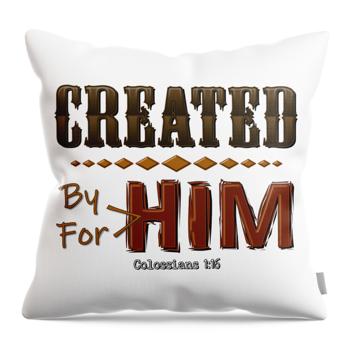 Colossians 1:16 Throw Pillow featuring the digital art By Him For Him by Rick Bartrand