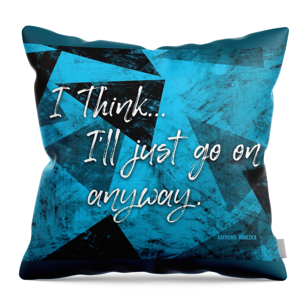 Affirmation Throw Pillow featuring the digital art Go On Anyway by L Diane Johnson
