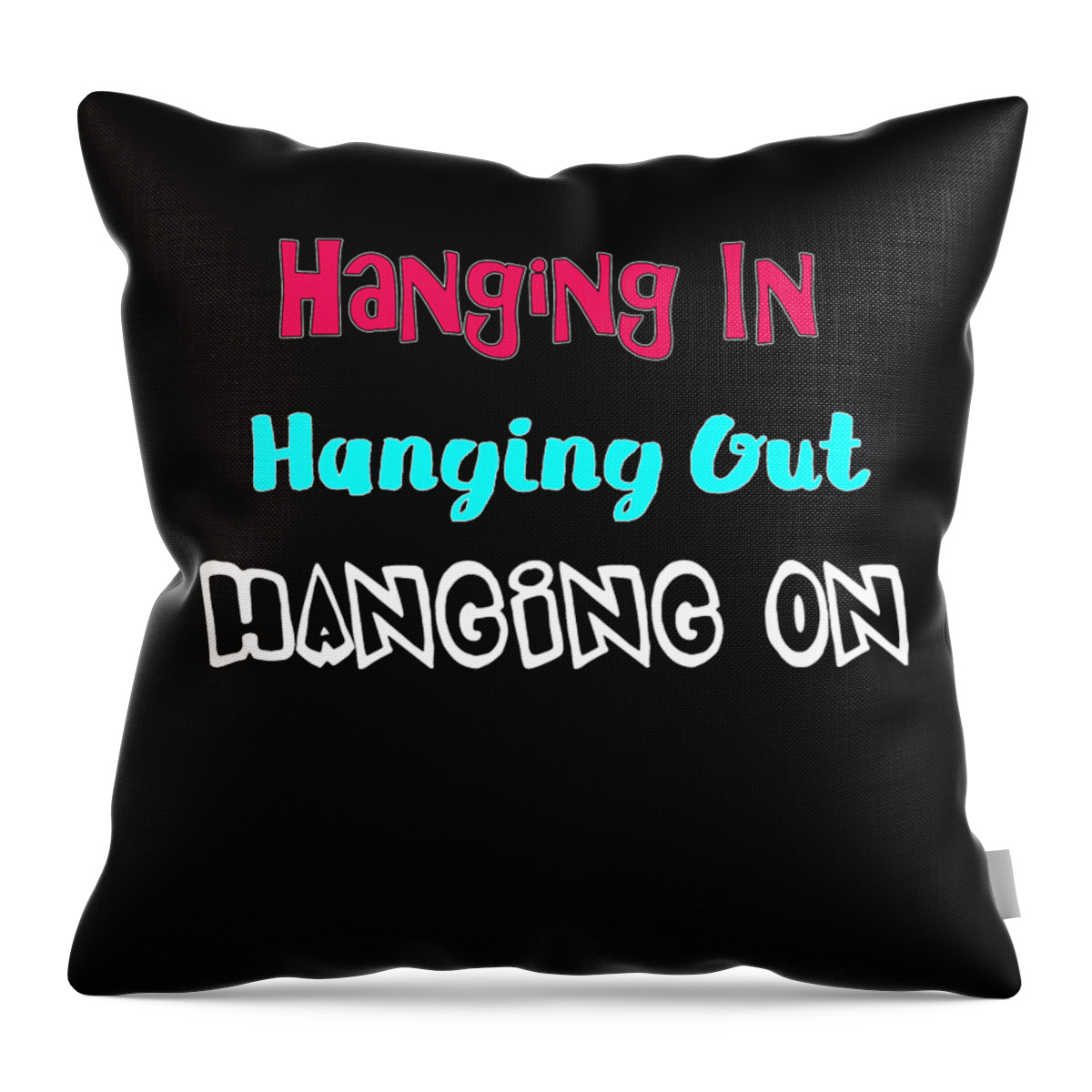 Hanging In Throw Pillow featuring the digital art Hanging in Hanging Out Hanging On by Judy Hall-Folde