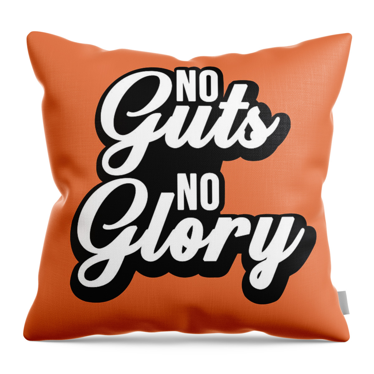 No Guts No Glory Throw Pillow featuring the mixed media No Guts No Glory - Motivational Quote - Typography Print - Quote Poster - Orange, Black by Studio Grafiikka
