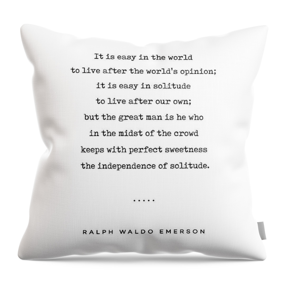 Ralph Waldo Emerson Quote Throw Pillow featuring the mixed media Ralph Waldo Emerson 03 - Solitude Quote - Minimal, Sophisticated, Modern, Classy Typewriter Print by Studio Grafiikka