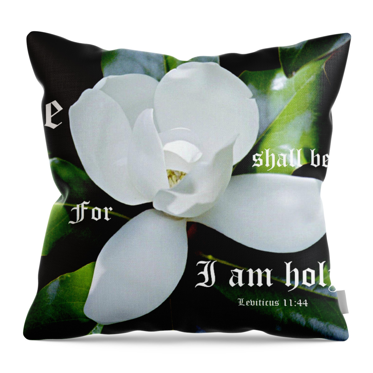 White Magnolia Bloom Throw Pillow featuring the photograph Southern Magnolia with Leviticus 11 vs 44 by Mike McBrayer