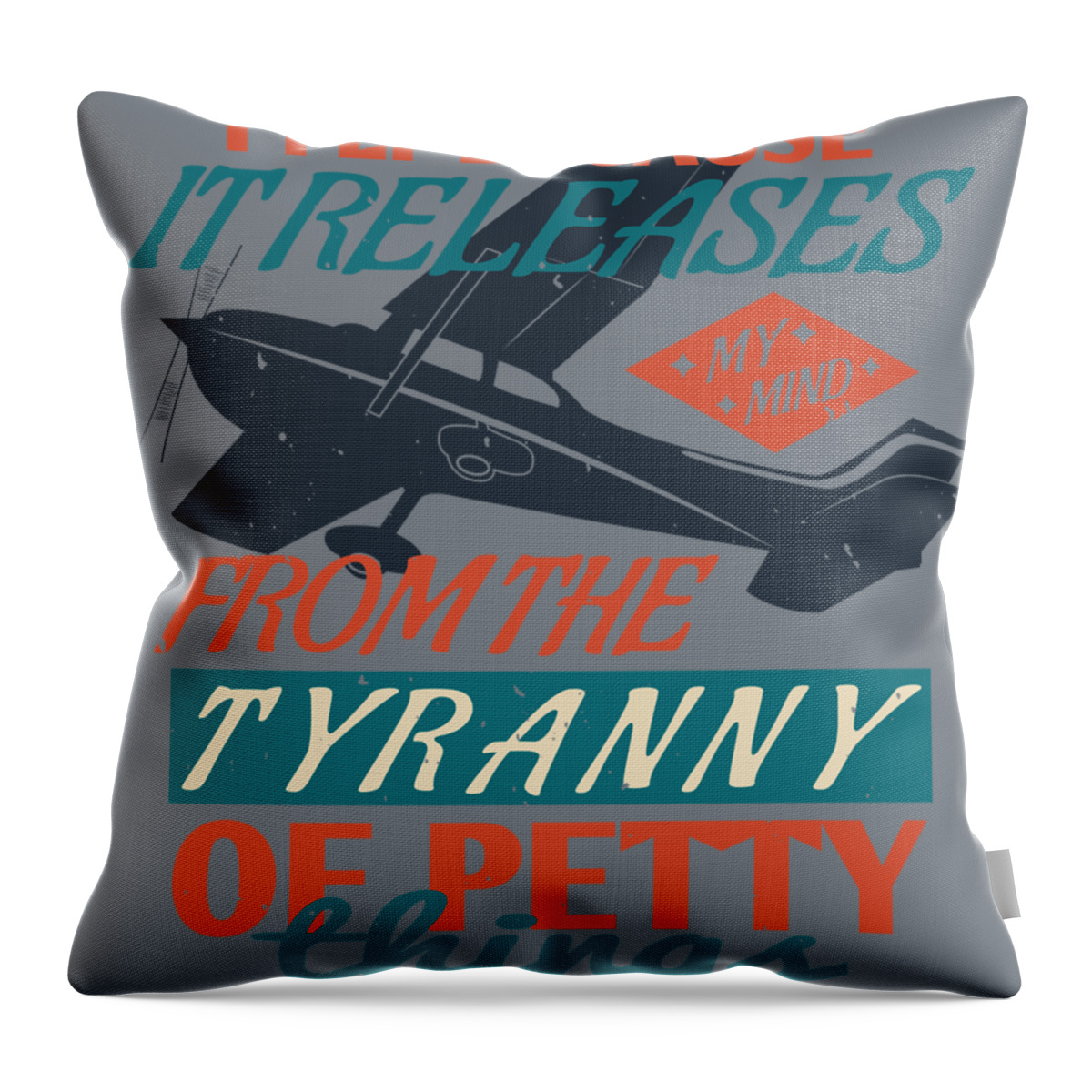 Aviation Throw Pillow featuring the digital art Aviation Gift I Fly Because It Releases My Mind From The Tyranny Of Petty Things by Jeff Creation