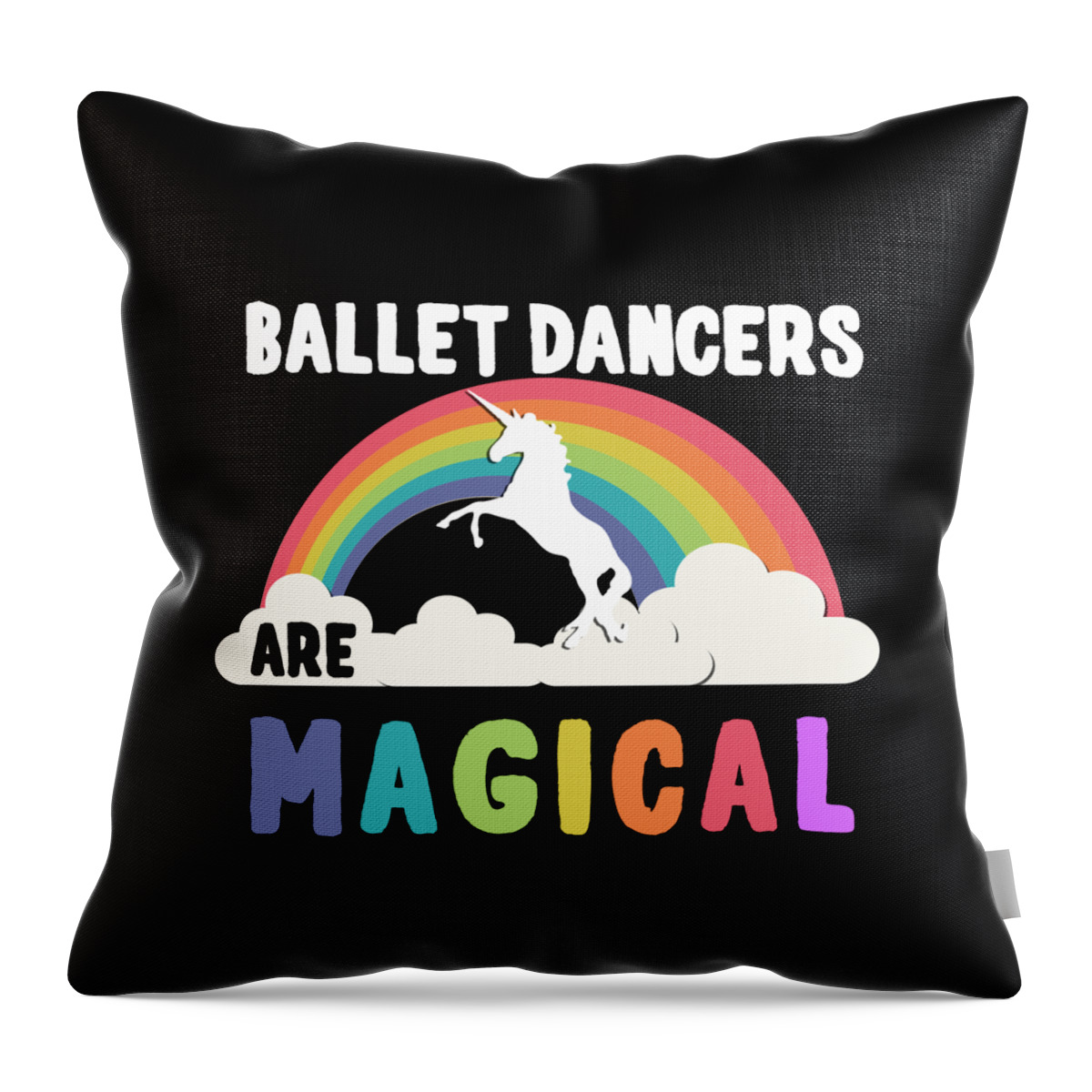 Funny Throw Pillow featuring the digital art Ballet Dancers Are Magical by Flippin Sweet Gear