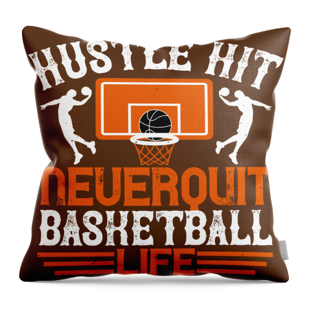 Basketball Throw Pillow featuring the digital art Basketball Gift Hustle Hit Never Quit Basketball Life by Jeff Creation