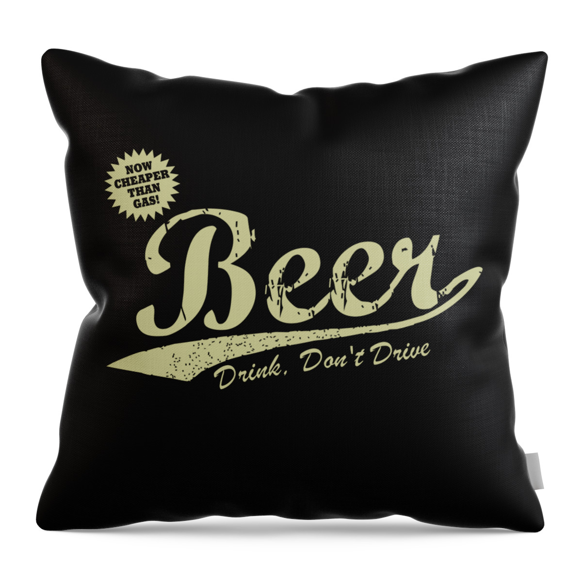 Funny Throw Pillow featuring the digital art Beer Cheaper Than Gas-Dark by Flippin Sweet Gear