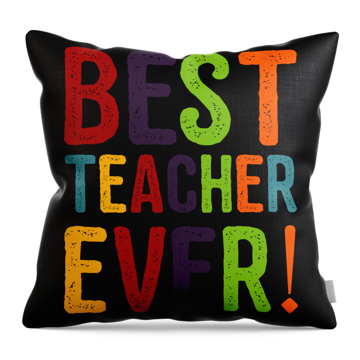 Funny Throw Pillow featuring the digital art Best Teacher Ever Teacher Appreciation by Flippin Sweet Gear