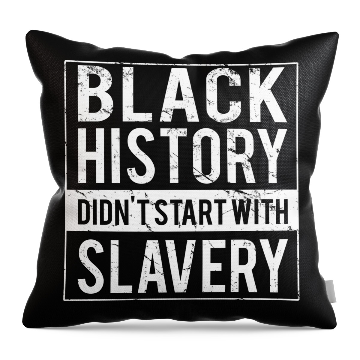 Funny Throw Pillow featuring the digital art Black History Didnt Start With Slavery Juneteenth by Flippin Sweet Gear