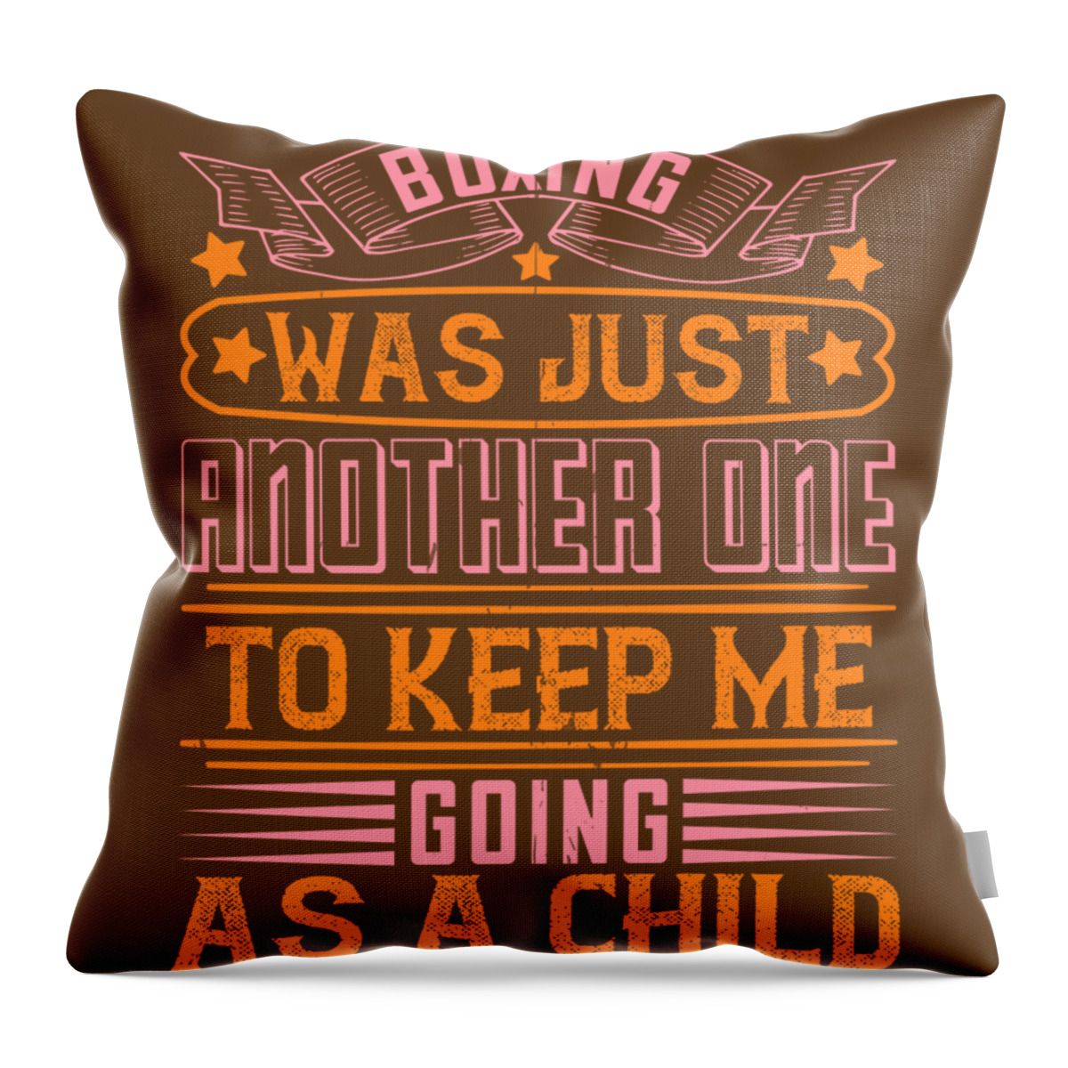 Boxing Throw Pillow featuring the digital art Boxing Gift Boxing Was Just Another One To Keep Me Going As A Child by Jeff Creation