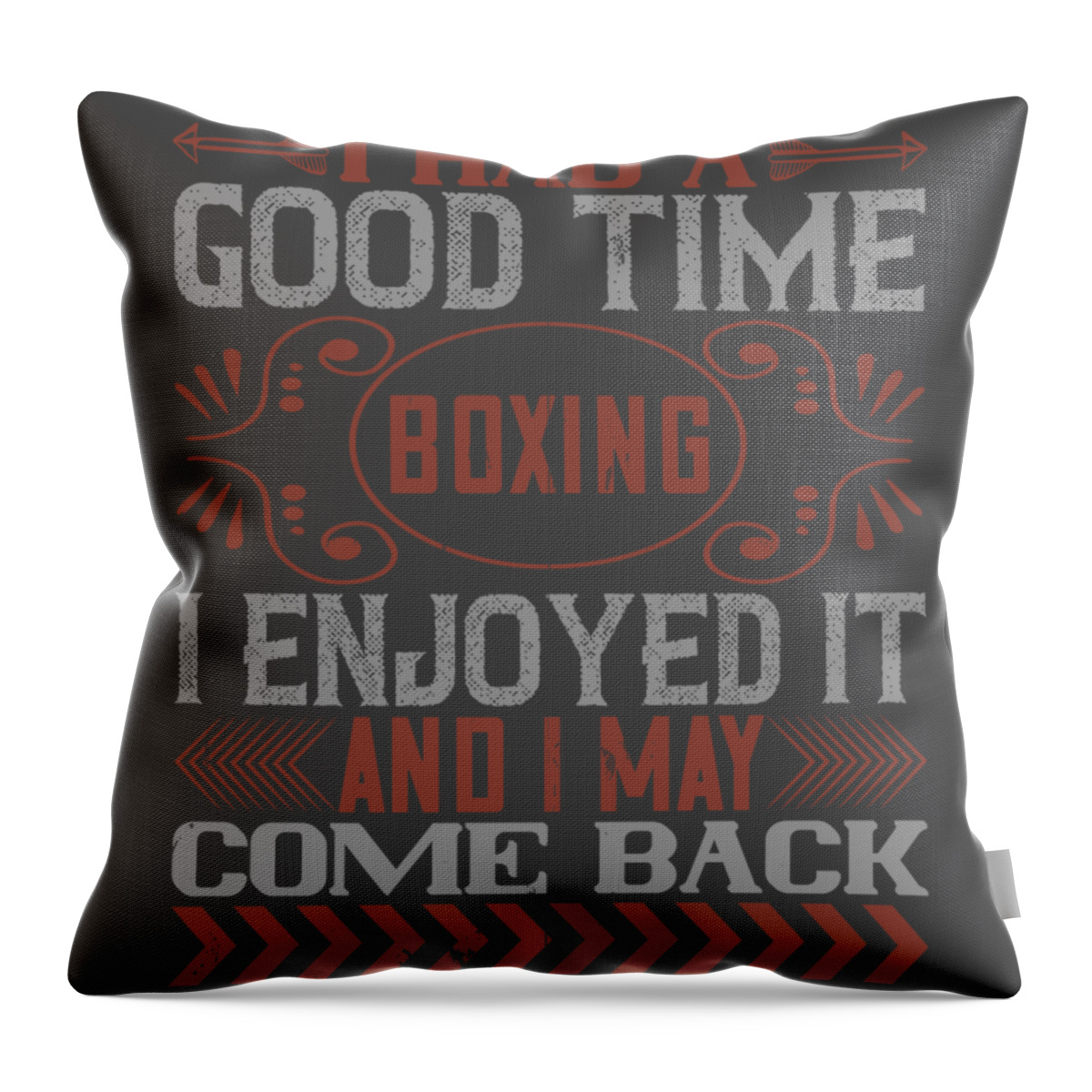 Boxing Throw Pillow featuring the digital art Boxing Gift I Had A Good Time Boxing I Enjoyed It And I May Come Back by Jeff Creation