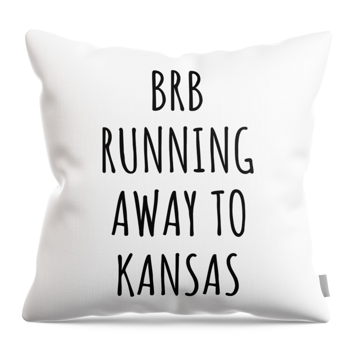 Kansas Throw Pillow featuring the digital art BRB Running Away To Kansas Funny Gift for Kansan Traveler Men Women States Lover Present Idea Quote Gag Joke by Jeff Creation