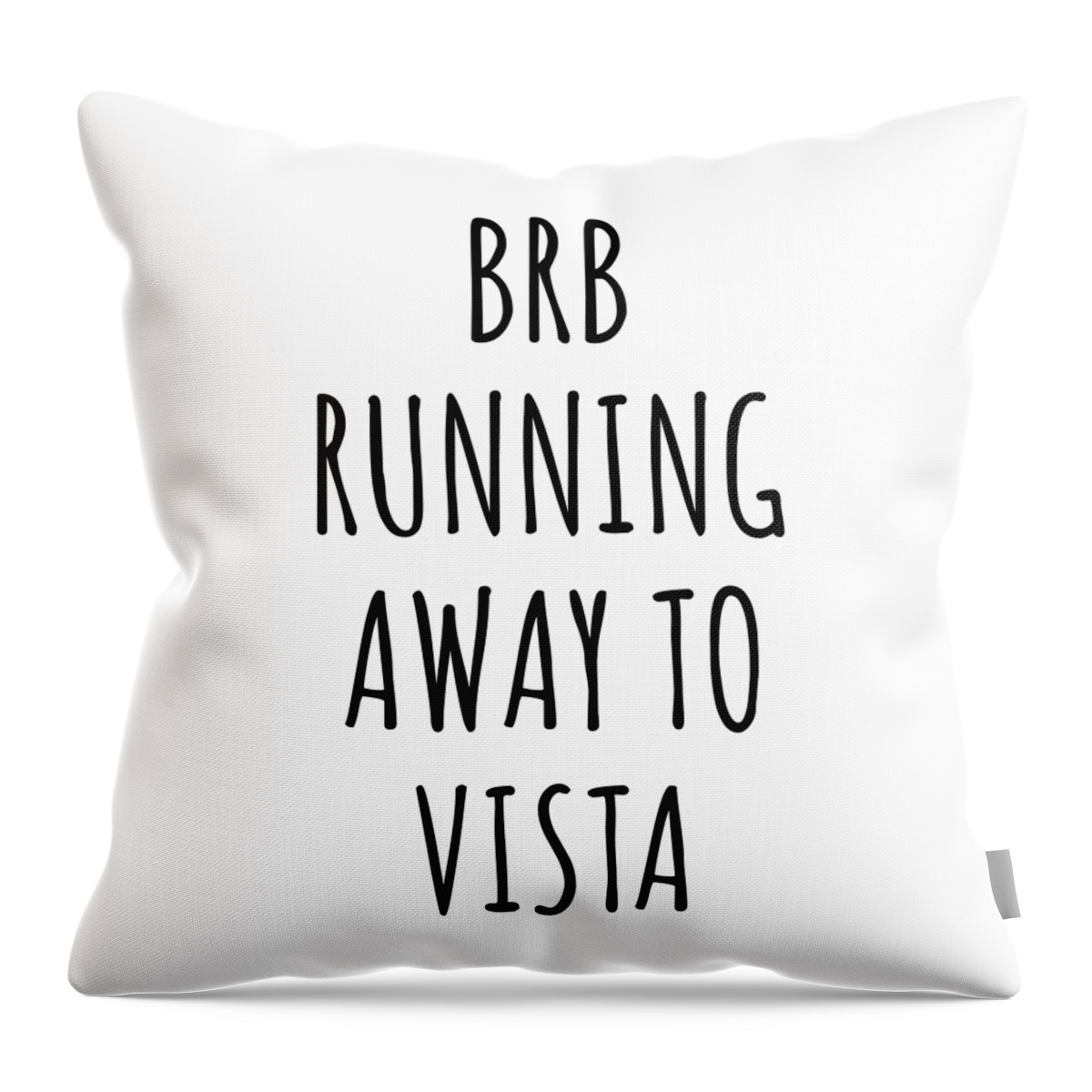 Vista Gift Throw Pillow featuring the digital art BRB Running Away To Vista by Jeff Creation