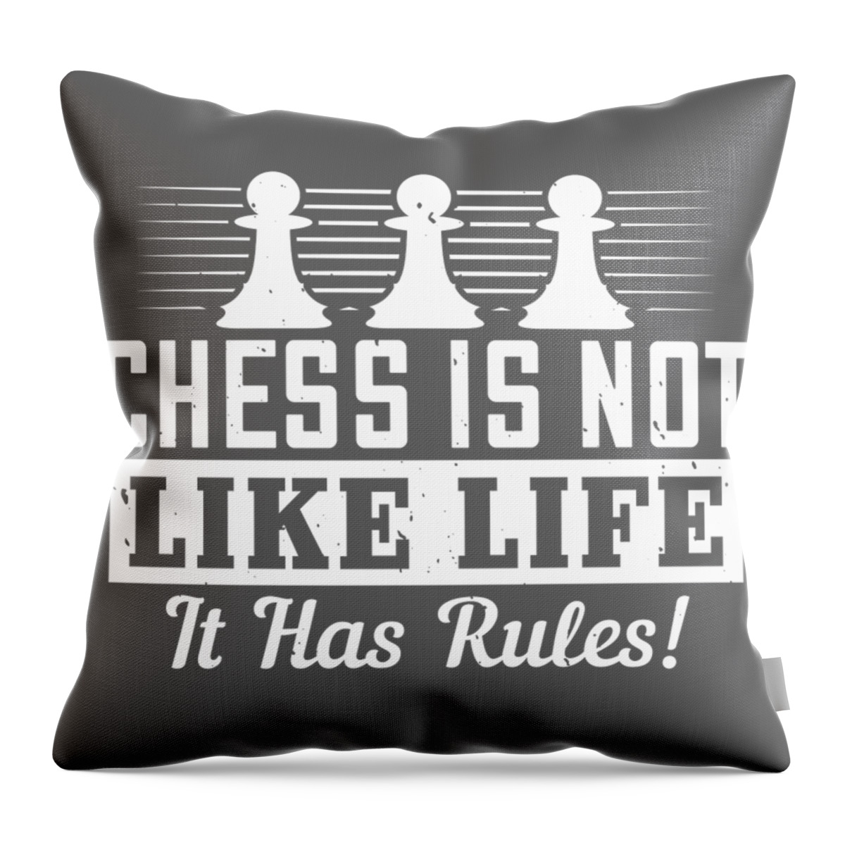 Chess Throw Pillow featuring the digital art Chess Lover Gift Chess Is Not Like Life It Has Rules by Jeff Creation