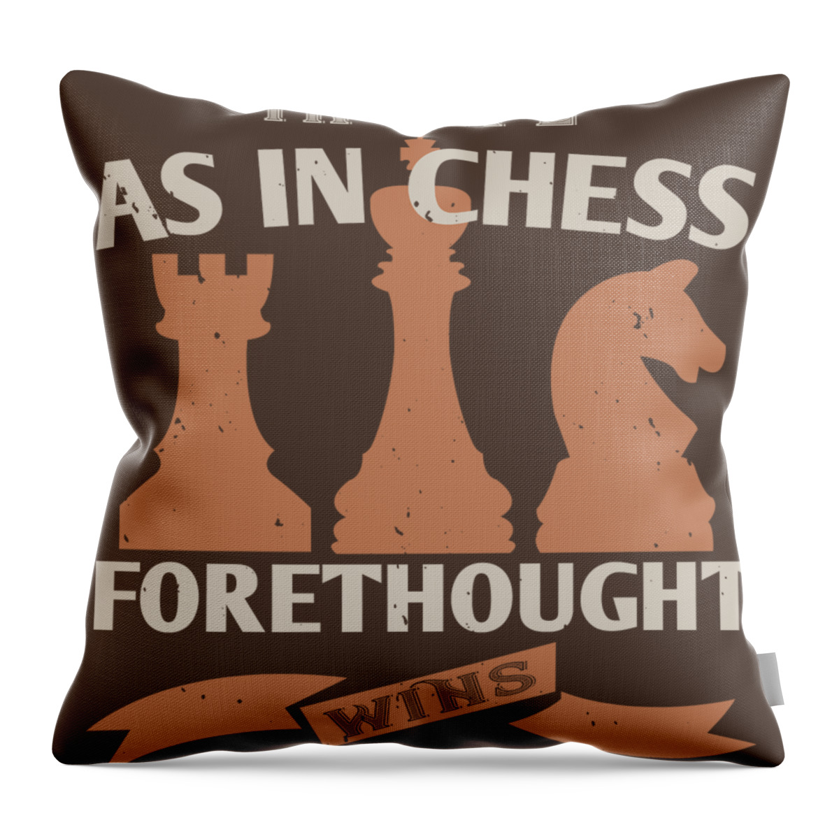 Chess Throw Pillow featuring the digital art Chess Lover Gift In Life As In Chess Forethought Wins by Jeff Creation