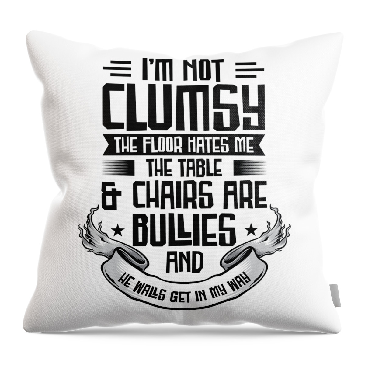 Clumsy Throw Pillow featuring the digital art Clumsy Im Not Clumsy Accident-Prone Tripping Pun Sarcasm by Toms Tee Store