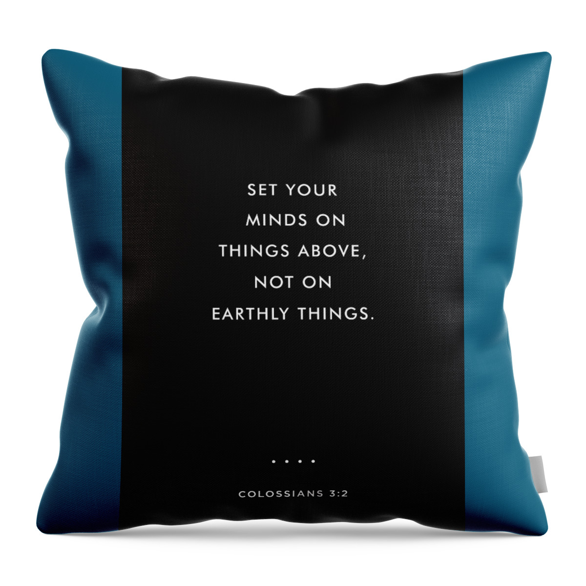 Colossians 3 2 Throw Pillow featuring the mixed media Colossians 3 2 - Minimal Bible Verses - Christian - Bible Quote Poster - Scripture, Spiritual by Studio Grafiikka