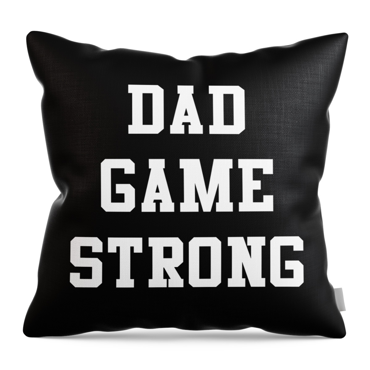 Gifts For Dad Throw Pillow featuring the digital art Dad Game Strong by Flippin Sweet Gear