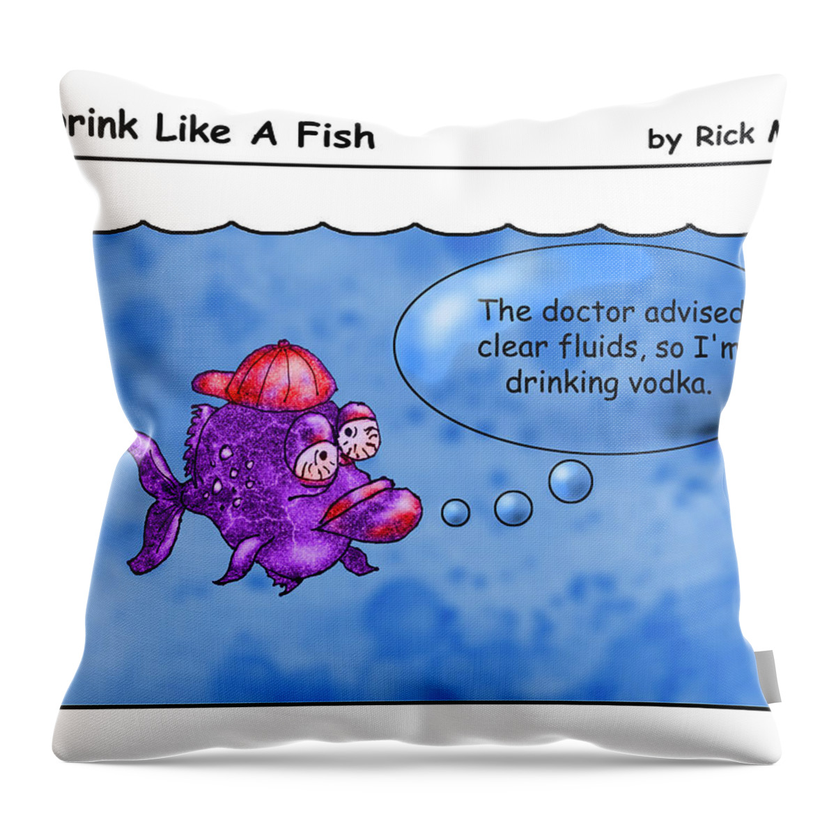 Alcoholism Throw Pillow featuring the digital art Drink Like A Fish 11 by Rick Mosher