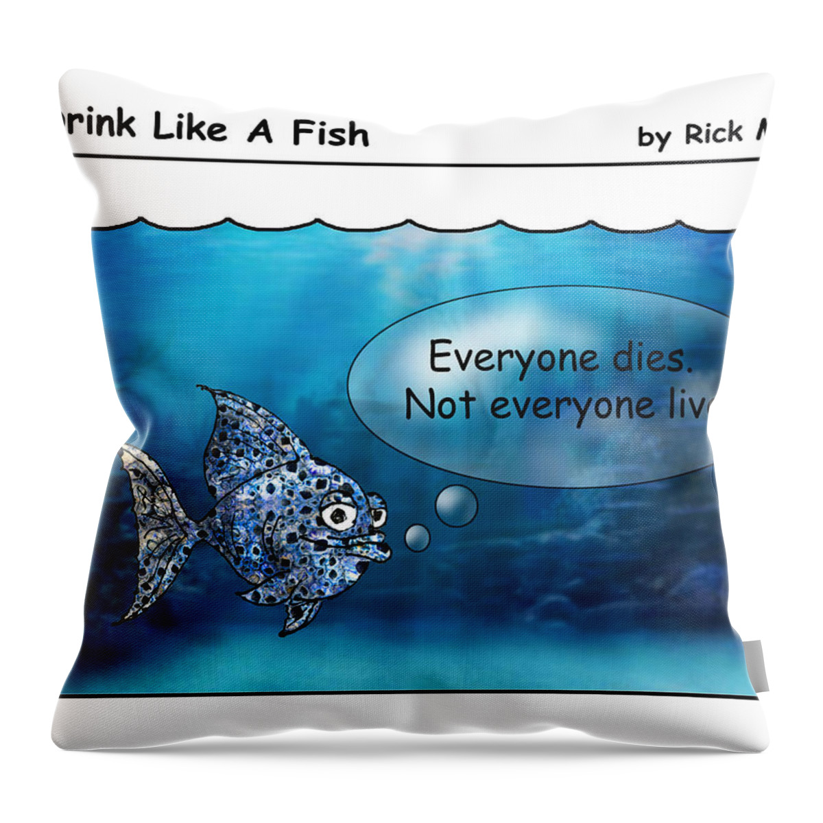 Alcoholism Throw Pillow featuring the digital art Drink Like A Fish 16 by Rick Mosher