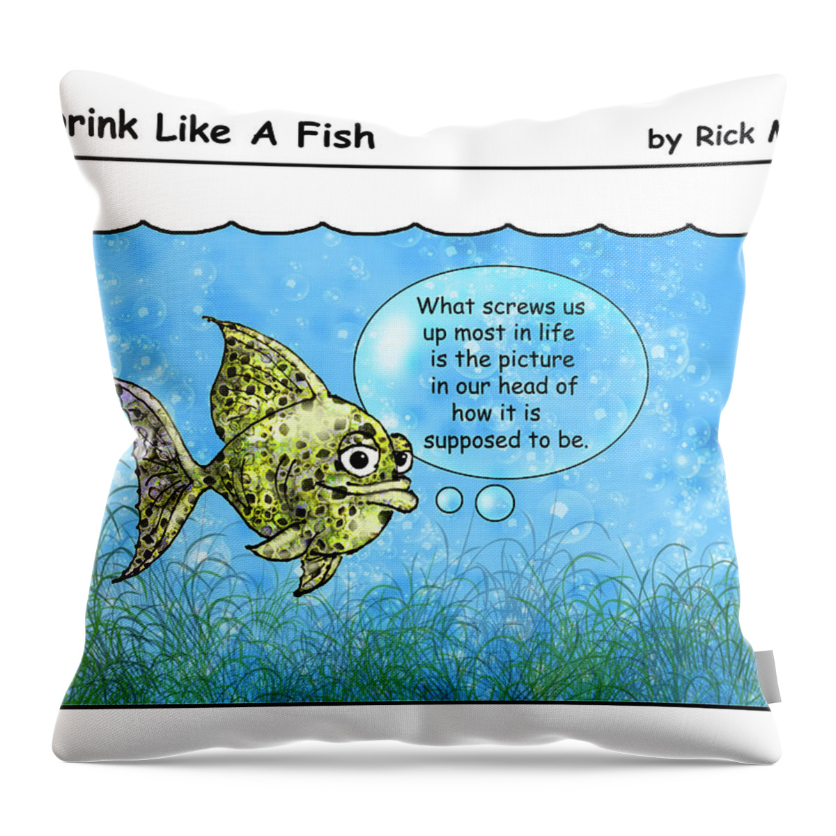 Alcoholism Throw Pillow featuring the digital art Drink Like A Fish 4 by Rick Mosher