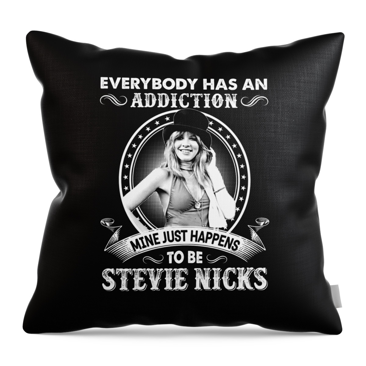 Stevie Nicks Throw Pillow featuring the digital art Everybody Has An Addiction Mine Just Happens To Be Stevie Nicks by Notorious Artist