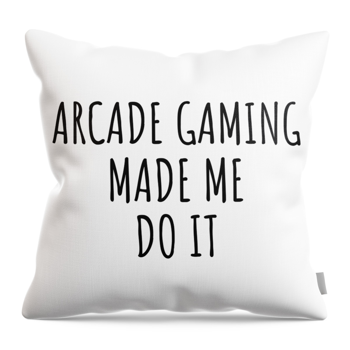 Arcade Gaming Gift Throw Pillow featuring the digital art Funny Arcade Gaming Made Me Do It by Jeff Creation