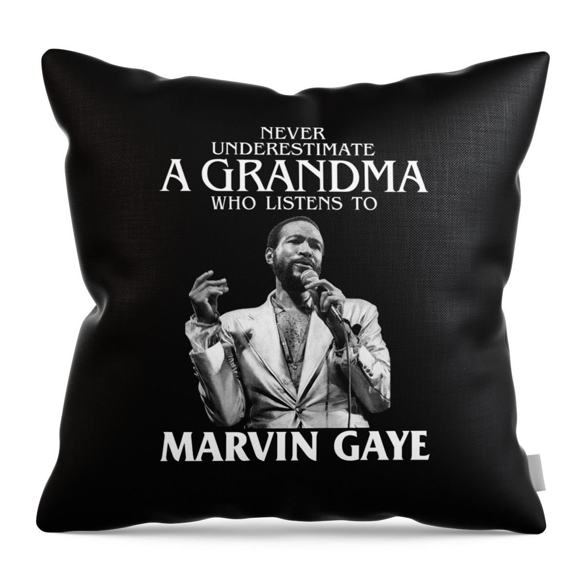 Marvin Gaye Throw Pillow featuring the digital art Funny Grandma Gift Who Listens to Marvin Gaye by Notorious Artist