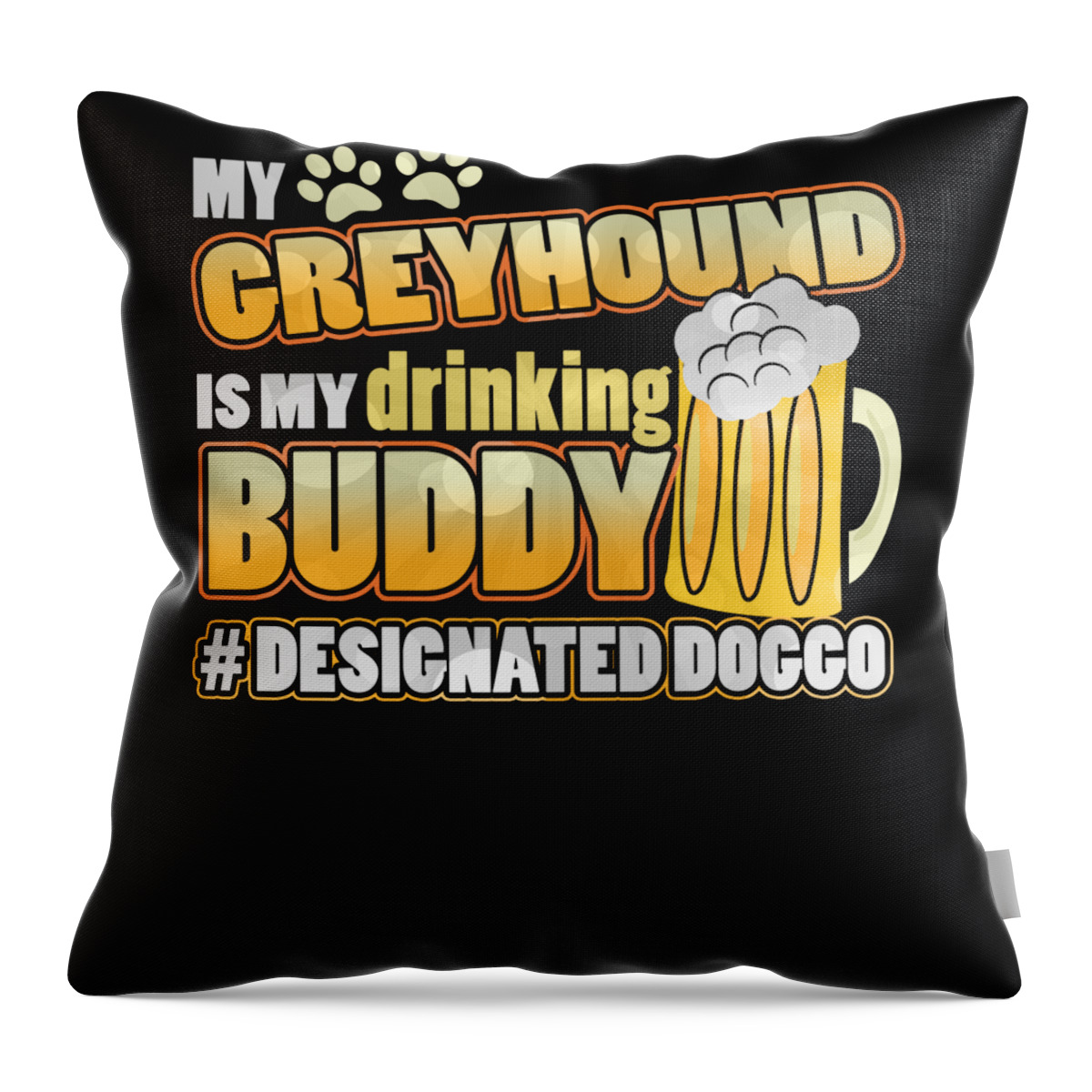 St Pattys Day Throw Pillow featuring the digital art Greyhound Drinking Buddy Hashtag Designated Doggo by Jacob Zelazny