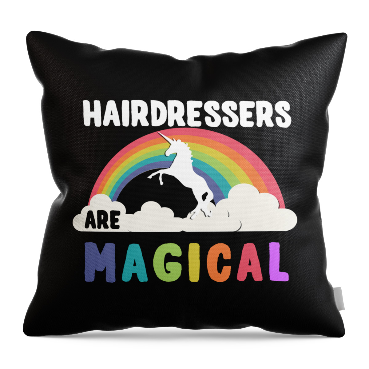 Funny Throw Pillow featuring the digital art Hairdressers Are Magical by Flippin Sweet Gear
