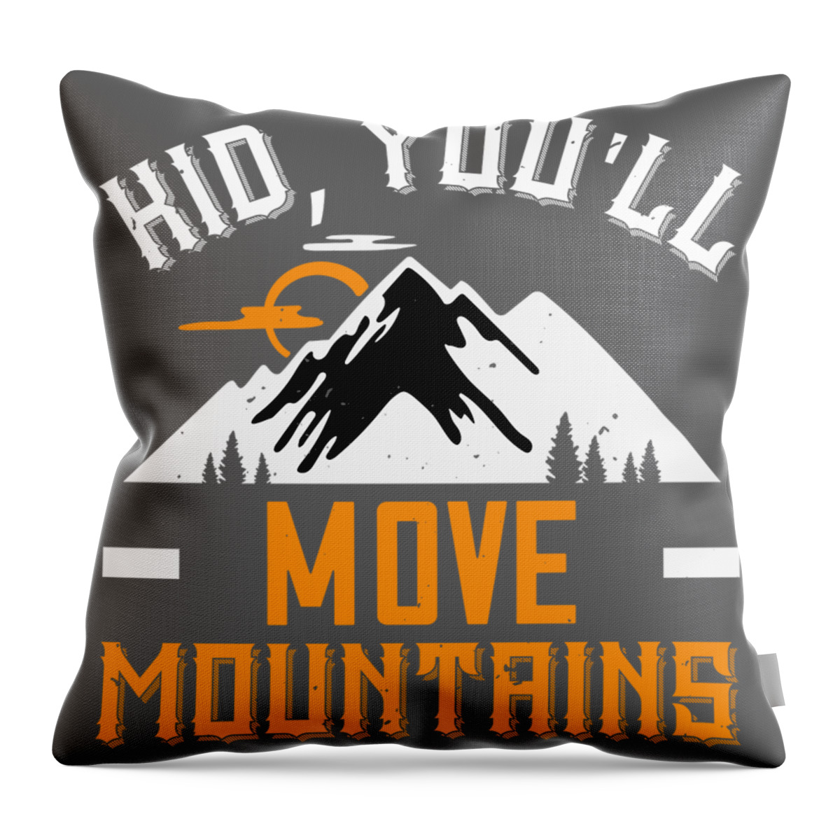 Hiking Throw Pillow featuring the digital art Hiking Gift Kid You'll Move Mountains by Jeff Creation
