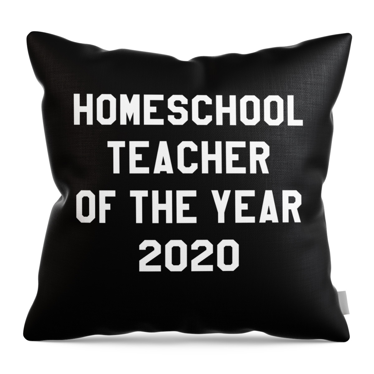 Gifts For Mom Throw Pillow featuring the digital art Homeschool Teacher of the Year 2020 by Flippin Sweet Gear