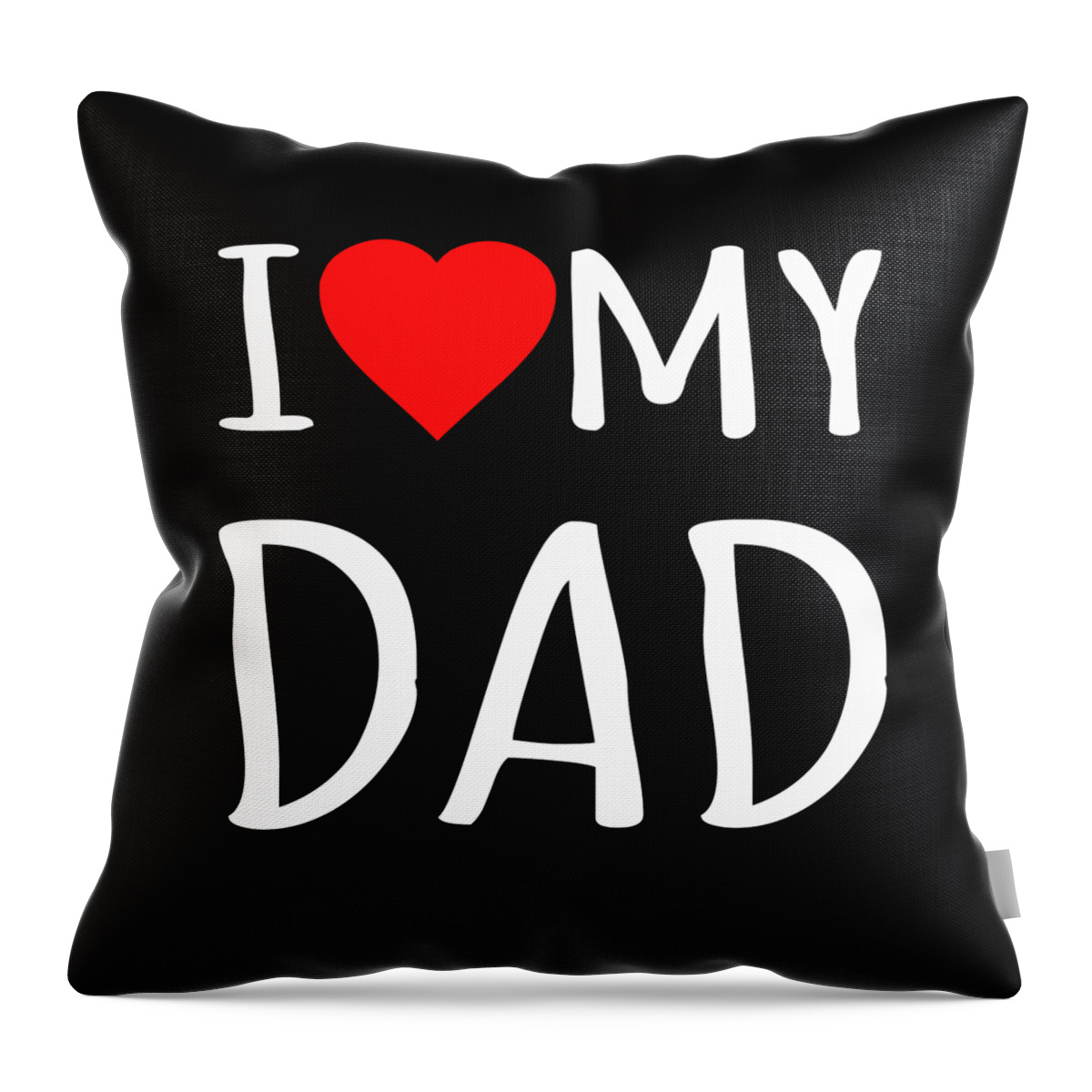 Gifts For Dad Throw Pillow featuring the digital art I Love My Dad by Flippin Sweet Gear
