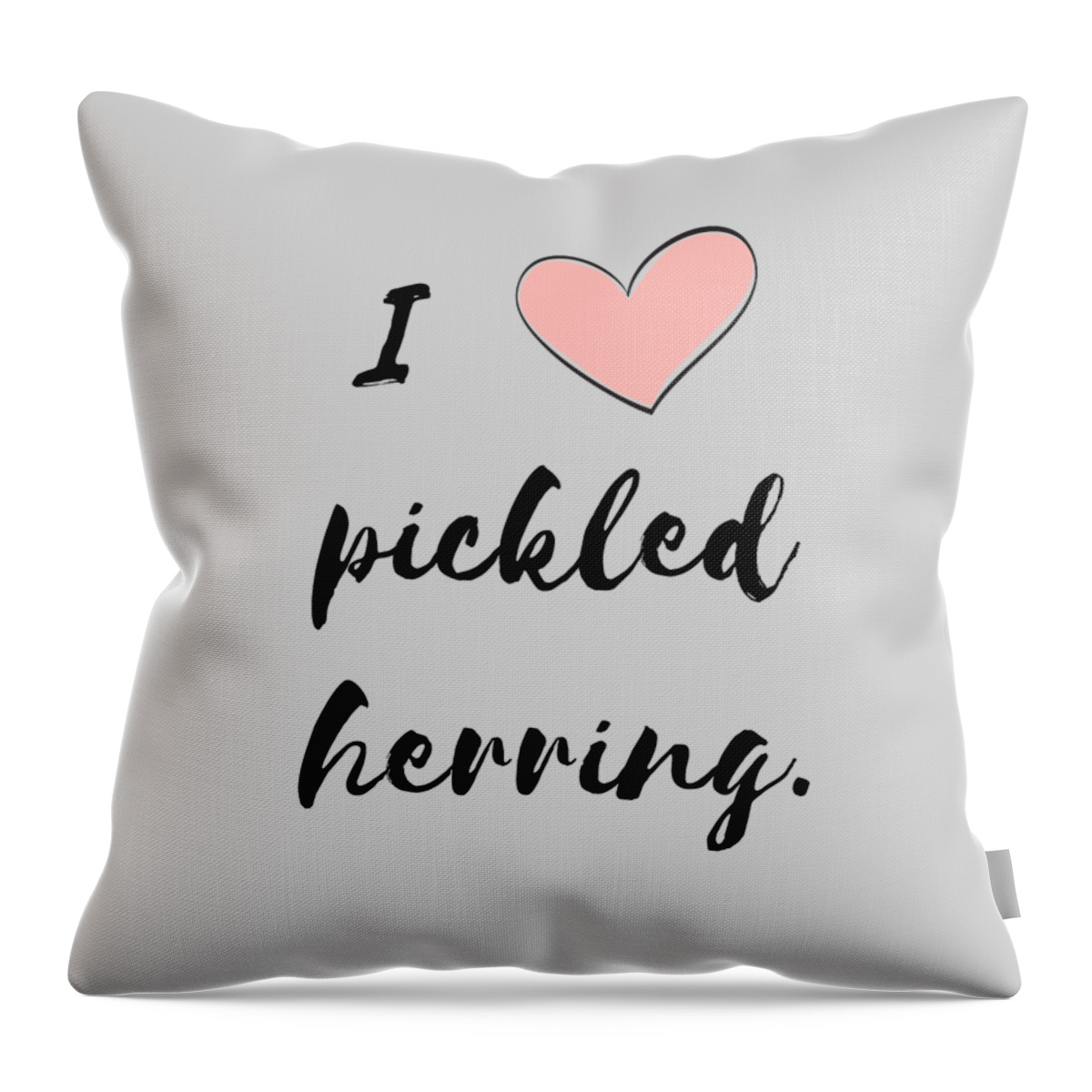 Pickled Herring Throw Pillow featuring the digital art I Love Pickled Herring by Christie Olstad
