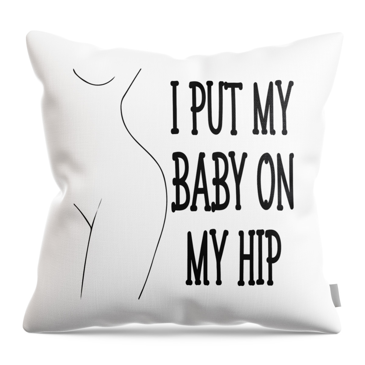 Mom And Son Throw Pillow featuring the drawing I Put My Baby On My Hip Funny Mom And Baby Shirt Set Mommy And Me Tshirt Funny Shirt Mother Daughter by Mounir Khalfouf