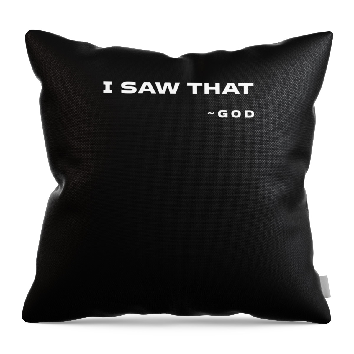 I Saw That Throw Pillow featuring the digital art I Saw That - Funny, Humorous Christian Quote - Faith-Based Print by Studio Grafiikka
