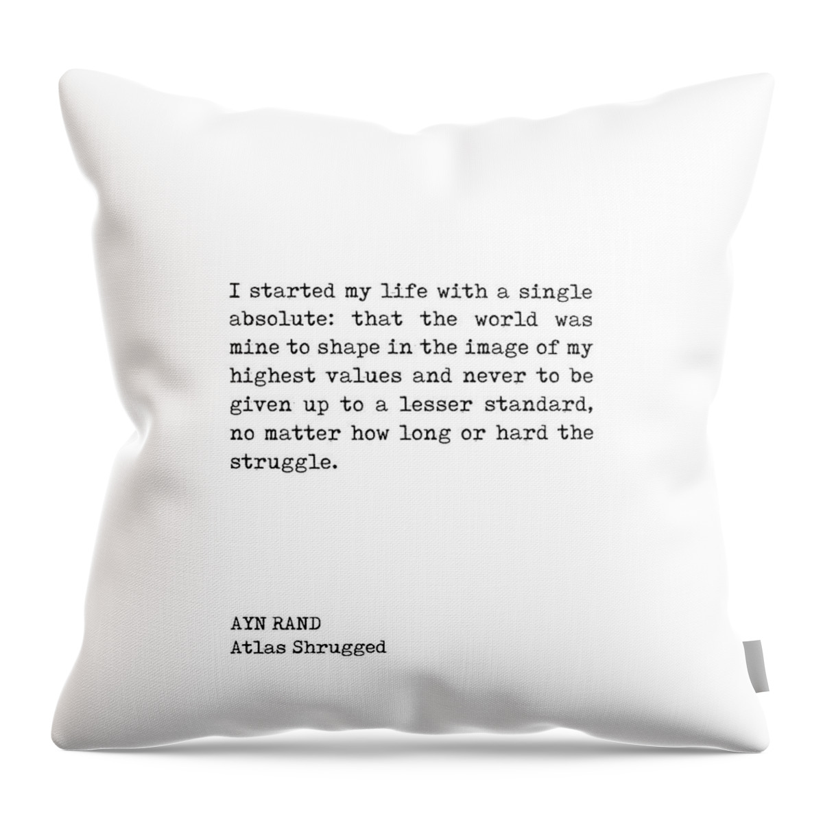 I Started My Life Throw Pillow featuring the digital art I started my life with a single absolute - Ayn Rand Quote - Literature - Typewriter Print by Studio Grafiikka