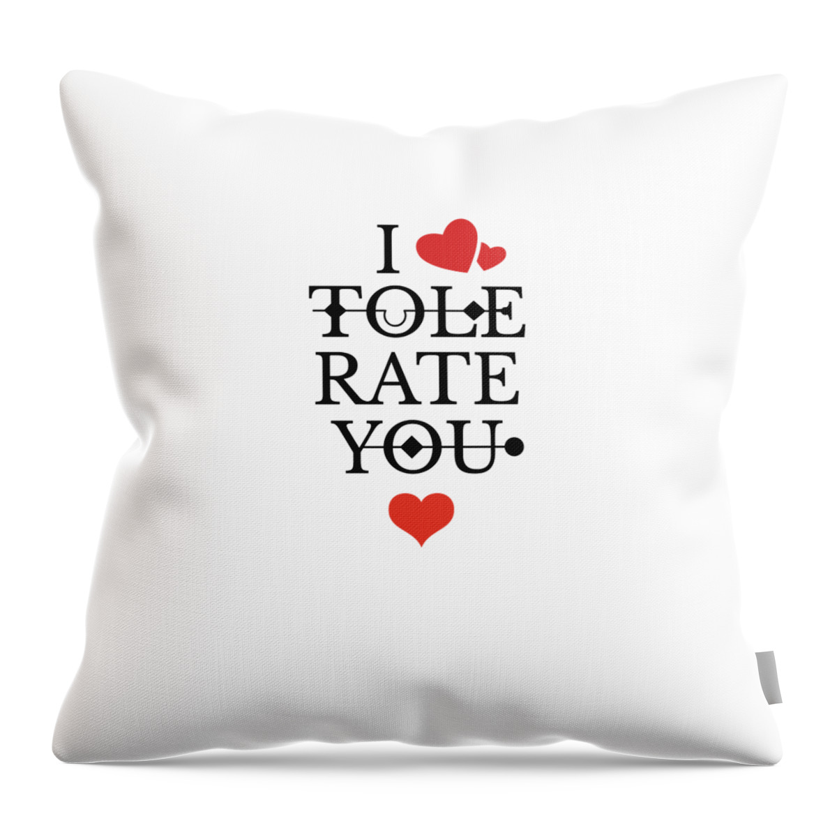 Valentines Day Throw Pillow featuring the digital art I Tolerate You by Jacob Zelazny